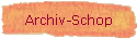 Archiv-Schop