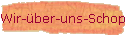 Wir-über-uns-Schop
